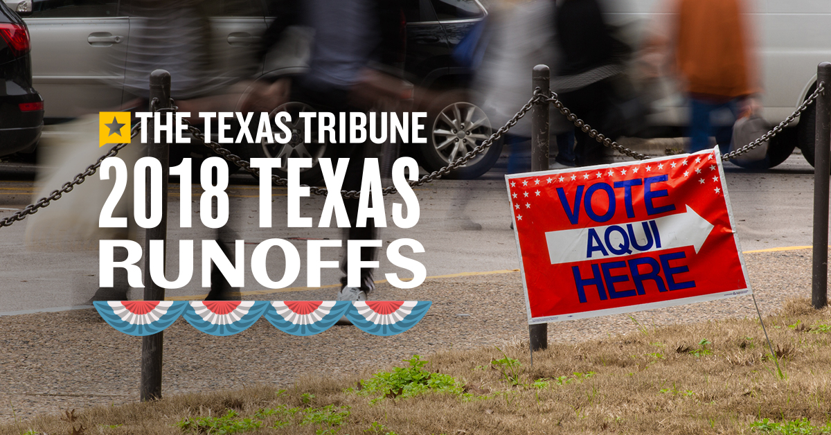 Texas Runoffs 2018: Full Election Results | The Texas Tribune