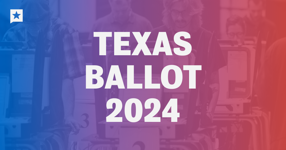 Texas 2024 ballot Voting in the November elections The Texas Tribune